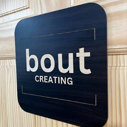 Bout Creating